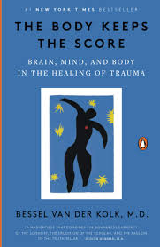 The Body Keeps the Score: Brain, Mind, and Body in the Healing of Trauma:  van der Kolk M.D., Bessel: 9780143127741: Amazon.com: Books